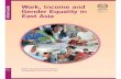 Work, Income and Gender Equality in East Asia...guide / gender equality / sex discrimination / equal employment opportunity / equal pay / wages / East Asia 04.02.3 Also available in