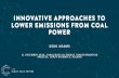 INNOVATIVE approaches to lower emissions from coal power · 11/12/2018  · Osaki ps 1-1 gasification unit Osaki CoolGen project (Nakamura, 2016) Allam scpcw,'occs bituminous 40.70
