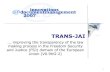 TRANS-JAI€¦ · TRANS JAI Messaging, Protocols and Data-Interchange The TRANS-JAI XML message format for Dynamic Contents The EU Institution’s RSS 2.0 feed. RSS is an XML-based