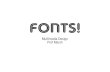 Fonts! - zannahbot.comzannahbot.com/teaching/id/fonts.pdf · fonts are also referred to as "anonymous sans serif.' GEOMETRIC SANS SERIF Some sans-serif types are built around geometric