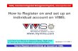How to Register on and set up an individual account on VIMS. to Register on VIMS Guide.pdf · 2011. 11. 18. · How to Register on and Set Up an Account on VIMS. VIMS, Volunteer Integrated