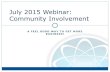 July 2015 Webinar: Community Involvement€¦ · Why Should You Get Involved? Branding & Visibility Reputation Engagement Site Traffic Build Authority Generate Attention 82 percent