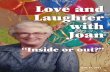 Love and Laughter with Joan - RESEARCH MATTERS · 2014. 7. 29. · 2 Love and Laughter with Joan How wonderful to have thrown so much laughter and light and warmth into so many people’s