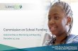 Commission on School Funding1 Commission on School Funding Subcommittee on Monitoring and Reporting December 20, 2019 Jason Willis, Director, Strategy & Performance Felicia Brown,