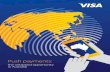 Push payments - Visa · 2020. 8. 14. · perspective, a push payment transaction ... contactless payments through Visa payWave and remote payments through Visa Checkout, Visa Direct