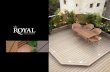 NO NEEDT O COMPROMISE RO! YAL DECKING GIVES ......NO NEEDT O COMPROMISE RO! YAL DECKING GIVES YOU EXCELLENCE AND AESTHETICS IN ONE! In the past one was forced to chooses between a