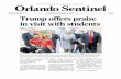 Copyright © 2017, Orlando Sentinel · FINAL EDIT10N R Saturday, March 4, 2017 $3.00 Trump offers praise in visit with students ... Trump's daughter Ivanka and her husband, Jared