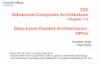 332 Advanced Computer Architecturephjk/AdvancedComp... · –Serial CPU code –Parallel GPU code (kernels) •GPU kernel is a C function –Each thread executes kernel code –A