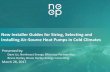 New Installer Guides for Sizing, Selecting and Installing ... Webinar Presentation- SizingSelecting...eaves/drip/snow –De-emphasis on pan heaters •Installation of surge suppressors