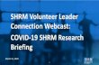 SHRM Volunteer Leader Connection Webcast: COVID-19 SHRM ...€¦ · “SHRM’s new data underscores this pandemic is–in many ways–more challenging than the 2008 financial crisis.