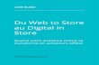 Du Web to Store au Digital in Store - Kontest · Dans tous les cas, il est nécessaire d’adopter une stratégie cross-canal cohérente en choisissant soigneusement les outils qui