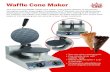 Waffle Cone Maker · WAFFLE CONE MAKER Dimensions Electrical Unit Dimensions 10.25”W x 17.25”D x 10.25”H Diameter 8” Grid Style Single Cones per Hour 40 Amps 8.3 Amps Hertz