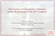 The Future of Academic Libraries ... - Ohio State University Future o… · A great university: a great library The Future of Academic Libraries at the Beginning of the 21 st Century