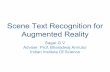 Scene Text Recognition for Indian Institute Of Science ...myna/seminar/pdfs/Sagar_12_7_17.pdf · - Future work - Acknowledgements - Conclusion. Research area and motivation - Augmented