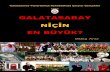 Galatasaray - OKTAY ARAS · 2018. 9. 14. · Galatasaray niçin en büyük? Galatasaray için büyüklük kavramı nedir? Galatasaray’ın büyüklüğü, dünyada benzeri olmayan
