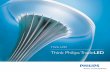 Think Philips TradeLED · 2017. 7. 13. · Zadora MASTER LEDspot Kit 8 * Based upon 6,000 hrs burned per year, 10p per unit for electricity and £2 labour cost 9 Application suggestions: