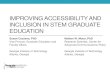 IMPROVING ACCESSIBILITY AND INCLUSION IN STEM IMPROVING ACCESSIBILITY AND INCLUSION IN STEM GRADUATE