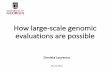 How large-scale genomic evaluations are possiblence.ads.uga.edu/...media=lourenco_pag2017_day14.pdf · How large-scale genomic evaluations are possible Daniela Lourenco 05-24-2018