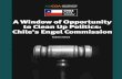 A Window of Opportunity to Clean Up Politics: Chile’s ...window to reform politics, implement new mechanisms to fight corruption, and potentially restore Chileans’ confidence in