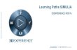 Learning Paths SIMULIA · Simulation Asset Management - ASG Simulation Companion Essentials 2 h COMP_F The following course is recommended for new 3DEXPERIENCE platform users. Simulation