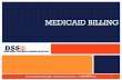 MEDICAID ADMINISTRATIVE CLAIMING AND DIRECT SERVICE BILLING · issued a Medical Benefits Card that contains their Medicaid ID number. Eligibility for Medicaid can change. We recommend