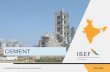 CEMENT - ibef.org · Cement production capacity stood at 502 million tonnes per year (MTPA) in 2018. India’scement production capacity is expected to reach 550 million tonnes by