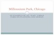 Millennium Park, Chicago - Texas A&M Universitypeople.tamu.edu/~sshafer/Millennium Park, Chicago newer.pdf · Characteristics of Interest The park site was a surface parking lot for