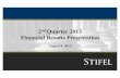Financial Results Presentation - Stifel€¦ · Financial Results Presentation August 8, 2013. ... This presentation may contain forward-looking statements within the meaning of the