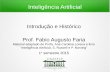 Inteligência Artificialfabiof/ia1s2019/class01/class01...Inteligência Artificial Introdução e Histórico Prof. Fabio Augusto Faria Material adaptado de Profa. Ana Carolina Lorena
