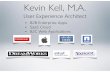 User Experience Architect · Principal UX Designer, Strategist, and CXO September 15, 2012, Corinne managed Kevin directly Barry Shimelfarb Design Advisor and UX Leader January 4,
