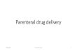 Parentral drug delivery - philadelphia.edu.jo drug... · Routes of parenteral administration Medicines are injected by many different routes and the choice of route is governed by