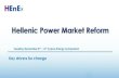 Hellenic Power Market Reform cyprus.pdf · Power Market Reform: Corporate Change Market Operator Previous Market Operator (NEMO) 100% state owned Societe Anonyme Founded in 2000 as