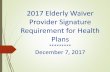2017 Elderly Waiver Provider Signature Requirement for Health …hp/... · 2018. 1. 18. · Provider Care Plan Cover Letter Fillable Support Instructions Should be included if member