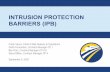 INTRUSION PROTECTION BARRIERS (IPB) · 2020. 9. 9. · $5,500,000 – Berm Construction costs only • Change Order No. 39 R1 12/10/19 $13,977,559 - Berm Construction costs only (2.0