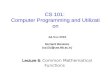 CS 101: Computer Programming and Utilizati oncs101/2016.2/slides/Lecture8.pdf · CS 101: Computer Programming and Utilizati on Jul-Nov 2016 Bernard Menezes (cs101@cse.iitb.ac.in)