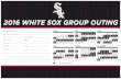 2016 WHITE SOX GROUP OUTINGmlb.mlb.com/cws/downloads/y2016/group_outing.pdf · GROUP OUTING FOR CHICAGO WHITE SOX VS. NYM DATE GATES OPEN GAME TIME PRICE CONTACT PHONE EMAIL DETAILS
