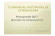 20161104 Presentación Borrador Presupuestos 2017pclubseniorextremadura.es/extre-noticias/Borrador...Denominación Concepto 2016* 2017 Diferencia % Var. 100 TARIFA AUTONÓMICA DEL