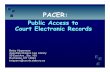 Public Access to Court Electronic RecordsPACER: Public Access to Court Electronic Records Betsy Vipperman Appellate Division Law Library 50 East Ave., Ste. 100 Rochester, NY 14604