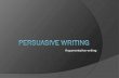 Argumentative writing - WordPress.com...Writing a Persuasive Essay A Neat Trick Basic Essay Structure: Introduction Hooks the reader States the claim (thesis) Body Provides at least