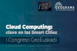 Presentación de PowerPoint · Agenda •Presentación de Geograma •Objetivo •Cloud Computing y Smart Cities •Conclusiones 24-25 Septiembre 2018 I Congreso GeoEuskadi. Cloud