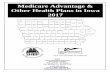 Medicare Advantage Guide 2017 - Iowapublications.iowa.gov/23742/1/Medicare Advantage Guide 2017.pdf · Medicare Part A and Part B benefits. Today these choices are called Medicare