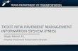 TXDOT NEW PAVEMENT MANAGEMENT INFORMATION SYSTEM … · Footer Text . BACKGROUND Objective: to establish a modern pavement management system for the State of Texas An Integrated system