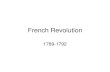 French Revolution - University of Washingtoncourses.washington.edu/hsteu302/French Revolution Pt1.pdf · 2017. 3. 3. · FRENCH REVOLUTION 1789 1789 ESTATES GENERAL (first meeting