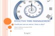 EFFECTIVE TIME MANAGEMENT - simplehr.co.uk€¦ · EFFECTIVE TIME MANAGEMENT Could you use an extra 1 hour a day? Alistair B Williams Chartered FCIPD Director Simple HR . 2 Agenda