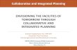 Collaborative and Integrated Planning ENVISIONING THE ... · ENVISIONING THE FACILITIES OF TOMORROW THROUGH COLLABORATIVE AND ... universities research, teaching and outreach mission.