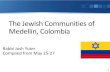 The Jewish Communities of Medellín, Colombia...4 The two Jewish communities in the Medellín area are in Medellín and Bello. The Medellín community is more affluent and established