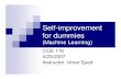 Self-improvement for dummies - Princeton University Computer … · 2007. 4. 30. · Self-improvement for dummies (Machine Learning) COS 116 4/23/2007 Instructor: Umar Syed