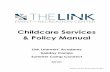 Childcare Services & Policy Manual...Childcare Services & Policy Manual Page 3 Thank you for considering The Link for your childcare service needs. This packet has pricing, policies,