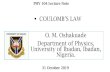 O. M. Oshakuade University of Ibadan, Ibadan, Nigeria. · Introduction From the previous lecture, we discussed, like charges repel while unlike charges attract, with forces described
