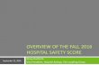 OVERVIEW OF THE FALL 2016 HOSPITAL SAFETY SCORE · New Branding As of Fall 2016, the Hospital Safety Score will be re-branded as the Leapfrog Hospital Safety Grade Intent is to reduce